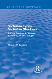 book Victorian Types, Victorian Shadows (Routledge Revivals): Biblical Typology in Victorian Literature, Art and Thought