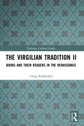 book The Virgilian Tradition II: Books and Their Readers in the Renaissance