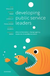 book Developing Public Service Leaders: Elite orchestration, change agency, leaderism, and neoliberalization