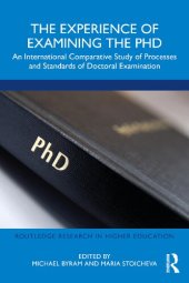 book The Experience of Examining the PhD: An International Comparative Study of Processes and Standards of Doctoral Examination