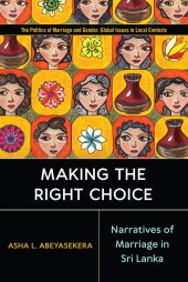 book Making the Right Choice: Narratives of Marriage in Sri Lanka