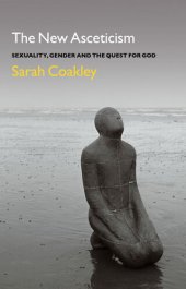 book The New Asceticism: Sexuality, Gender and the Quest for God