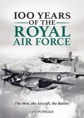 book 100 Years of the Royal Air Force: The Men, The Aircraft, The Battles