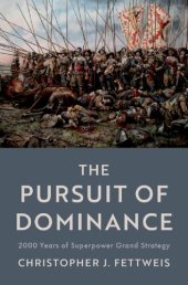 book The Pursuit of Dominance: 2000 Years of Superpower Grand Strategy