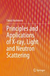 book Principles and Applications of X-ray, Light and Neutron Scattering