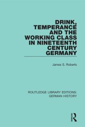 book Drink, Temperance and the Working Class in Nineteenth Century Germany