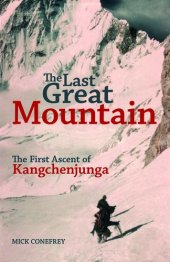 book The Last Great Mountain: The First Ascent of Kangchenjunga