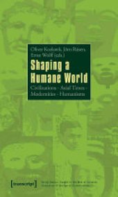 book Shaping a Humane World: Civilizations - Axial Times - Modernities - Humanisms