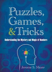 book Puzzles, Games, & Tricks: Understanding the Mystery and Magic of Numbers