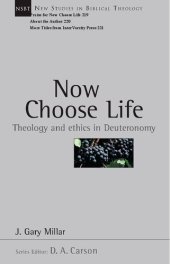 book Now Choose Life: Theology and Ethics in Deuteronomy