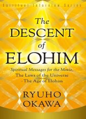 book The Descent of Elohim: Spiritual Messages for the Movie, The Laws of the Universe―The Age of Elohim