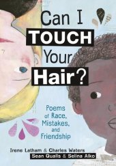 book Can I Touch Your Hair?: Poems of Race, Mistakes, and Friendship