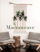 book Macraweave: Macrame meets weaving with 18 stunning home decor projects