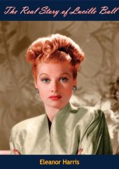 book The Real Story of Lucille Ball