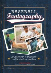 book Baseball Fantography: A Celebration in Snapshots and Stories from the Fans