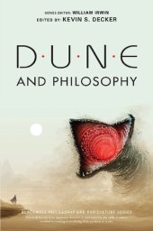 book Dune and Philosophy: Minds, Monads, and Muad'Dib