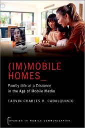 book (Im)mobile Homes: Family Life at a Distance in the Age of Mobile Media