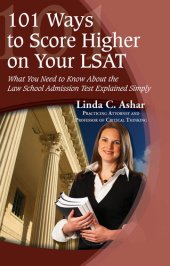 book 101 Ways to Score Higher on Your LSAT: What You Need to Know about the Law School Admission Test Explained Simply