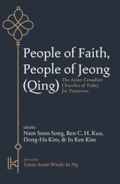 book People of Faith, People of Jeong (Qing): The Asian Canadian Churches of Today for Tomorrow