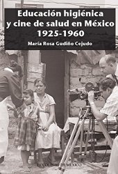 book Educación higiénica y cine de salud en México 1925-1960