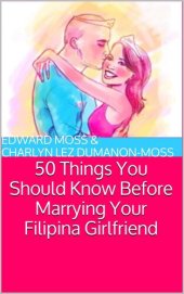 book 50 Things You Should Know Before Marrying Your Filipina Girlfriend