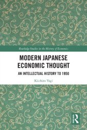 book Modern Japanese Economic Thought: An Intellectual History to 1950