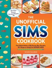 book The Unofficial Sims Cookbook: From Baked Alaska to Silly Gummy Bear Pancakes, 85+ Recipes to Satisfy the Hunger Need