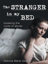 book The Stranger in My Bed: Breaking the Cycle of Abuse