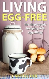 book Living egg-free: The simple guide to living with egg allergy