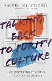 book Talking Back to Purity Culture: Rediscovering Faithful Christian Sexuality