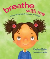 book Breathe with Me: Using Breath to Feel Strong, Calm, and Happy