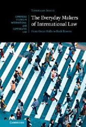 book The Everyday Makers of International Law: From Great Halls to Back Rooms