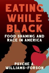 book Eating While Black: Food Shaming and Race in America