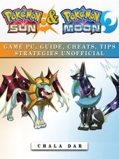 book Pokemon Sun & Pokemon Moon Game Pc, Guide, Cheats, Tips Strategies Unofficial