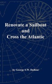 book Renovate a Sailboat and Cross the Atlantic