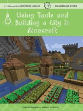 book Using Tools and Building a City in Minecraft: Technology