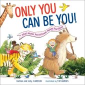 book Only You Can Be You: What Makes You Different Makes You Great