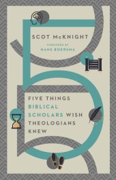 book Five Things Biblical Scholars Wish Theologians Knew