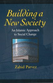 book Building a New Society: An Islamic Approach to Social Change