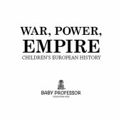 book War, Power, Empire: Children's European History