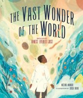 book The Vast Wonder of the World: Biologist Ernest Everett Just