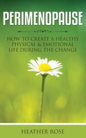 book Perimenopause: How to Create A Healthy Physical & Emotional Life During the Change