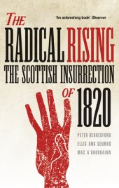 book The Radical Rising: The Scottish Insurrection of 1820