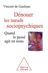 book Dénouer les nœuds sociopsychiques (OJ.DOCUMENT) (French Edition)