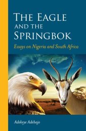 book The eagle and the springbok: essays on Nigeria and South Africa