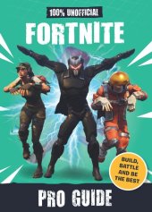 book 100% Unofficial Fortnite Pro Guide