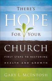 book There's Hope for Your Church: First Steps to Restoring Health and Growth