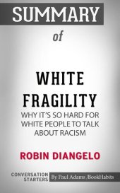 book Summary of White Fragility: Why It's So Hard for White People to Talk About Racism