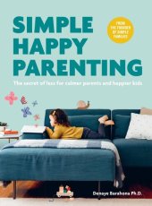 book Simple Happy Parenting: The Secret of Less for Calmer Parents and Happier Kids