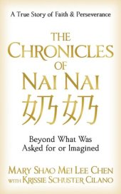 book The Chronicles of Nai Nai: Beyond What Was Asked for or Imagined